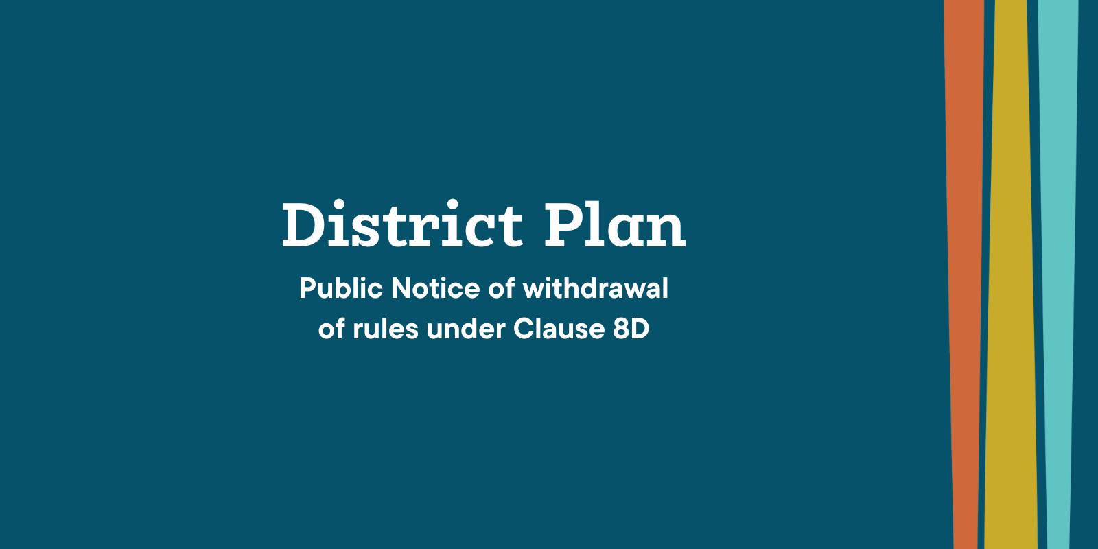 District Plan - Public Notice of withdrawal of rules under Clause 8D banner image