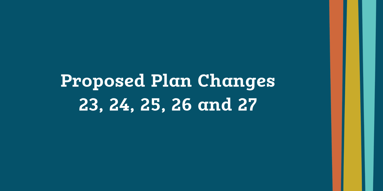 Proposed Plan Changes 23 24 25 26 27 banner image